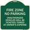 Signmission No Parking Fire Zone Unauthorized Vehicles Will Be Ticketed Towed at Owner Expense, G-1818-23671 A-DES-G-1818-23671 - alternate 1